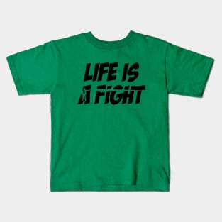 Life is a fight Kids T-Shirt